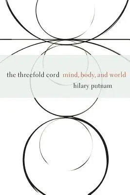 Trojí šňůra: Trojice: Mysl, tělo a svět - The Threefold Cord: Mind, Body, and World