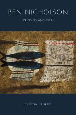 Ben Nicholson: Spisy a myšlenky - Ben Nicholson: Writings and Ideas