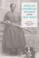 Afroameričanky starého Západu, první vydání - African American Women of the Old West, First Edition