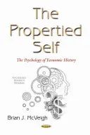 Vlastní já - Psychologie politické ekonomie - Propertied Self - The Psychology of Political Economics