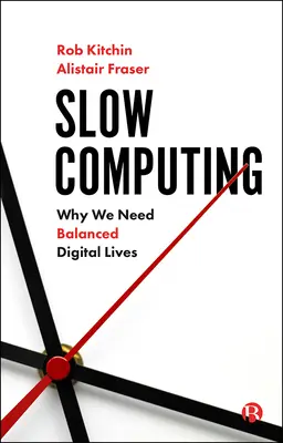 Pomalá výpočetní technika: Proč potřebujeme vyvážené digitální životy - Slow Computing: Why We Need Balanced Digital Lives
