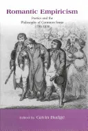 Romantický empirismus: Poetika a filozofie zdravého rozumu 1780-1830 - Romantic Empiricism: Poetics and the Philosophy of Common Sense 1780-1830