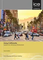 Dělat to jinak, druhé vydání - Systémy pro přehodnocení infrastruktury - Doing it Differently, Second edition - Systems for Rethinking Infrastructure