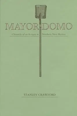 Mayordomo: Kronika acequie v severním Novém Mexiku - Mayordomo: Chronicle of an Acequia in Northern New Mexico