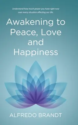 Probuzení k míru, lásce a štěstí - Awakening to Peace, Love and Happiness