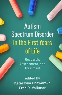 Poruchy autistického spektra v prvních letech života: Výzkum, hodnocení a léčba - Autism Spectrum Disorder in the First Years of Life: Research, Assessment, and Treatment