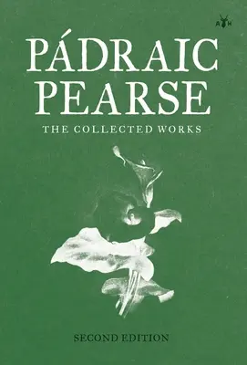 Padraic Pearse: Povídky Padraica Pearse: Pearse: Sebrané spisy: dvojdílná kniha - Padraic Pearse: The Collected Works