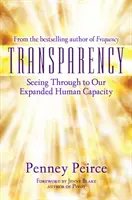 Transparentnost: Nahlédnutí do našich rozšířených lidských schopností - Transparency: Seeing Through to Our Expanded Human Capacity