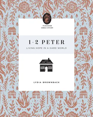 1-2 Petra: Petra: Živá naděje v těžkém světě - 1-2 Peter: Living Hope in a Hard World