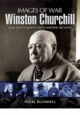 Winston Churchill: Obrázkové dějiny britské legendy - Winston Churchill: The Pictorial History of a British Legend
