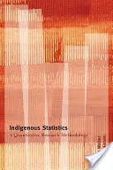 Domorodá statistika - metodologie kvantitativního výzkumu - Indigenous Statistics - A Quantitative Research Methodology
