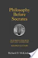 Filosofie před Sókratem - úvod s texty a komentářem - Philosophy Before Socrates - An Introduction with Texts and Commentary