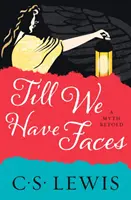 Dokud nemáme tváře - Till We Have Faces