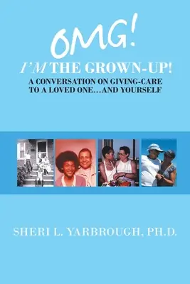 Omg! Já jsem ten dospělý! rozhovor o poskytování péče milované osobě... a sobě samému - Omg! I'm the Grown-Up! a Conversation on Giving-Care to a Loved One...And Yourself