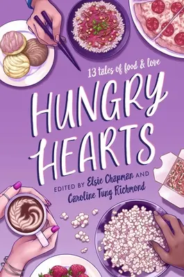 Hladová srdce: 13 příběhů o jídle a lásce - Hungry Hearts: 13 Tales of Food & Love