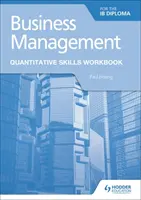 Business Management for the Ib Diploma Quantitative Skills Workbook (Cvičebnice kvantitativních dovedností) - Business Management for the Ib Diploma Quantitative Skills Workbook