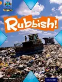 Projekt X Origins: Oxford Recording, Oxford Recording, Oxford Recording, Oxford Recording, Oxford Recording, Oxford Recording, Oxford Recording, Oxford Recording: Úroveň 6: Jaké plýtvání: Odpad! - Project X Origins: Orange Book Band, Oxford Level 6: What a Waste: Rubbish!