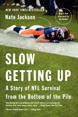 Pomalé vstávání: Příběh o přežití v NFL ode dna hromady. - Slow Getting Up: A Story of NFL Survival from the Bottom of the Pile