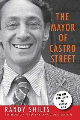 Starosta z Castro Street: Život a doba Harveyho Milka - The Mayor of Castro Street: The Life & Times of Harvey Milk