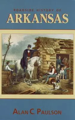 Dějiny Arkansasu u silnic - Roadside History of Arkansas