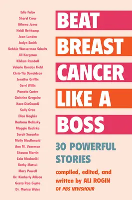 Porazit rakovinu prsu jako šéf: 30 silných příběhů - Beat Breast Cancer Like a Boss: 30 Powerful Stories