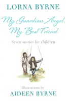 Můj anděl strážný, můj nejlepší přítel - Sedm příběhů pro děti - My Guardian Angel, My Best Friend - Seven stories for children