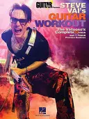 Steve Vai's Guitar Workout: Cvičení pro virtuosa: kompletní desetihodinový a třicetihodinový cvičební trénink - Steve Vai's Guitar Workout: The Virtuoso's Complete 10 Hour and 30 Hour Practice Routines
