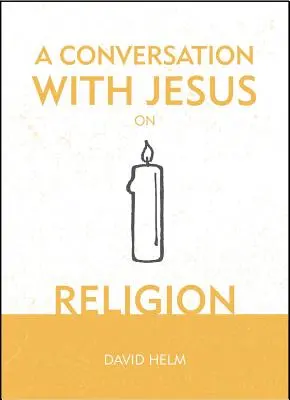 Rozhovor s Ježíšem... o náboženství - A Conversation with Jesus... on Religion