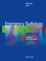Emergency Radiology: Zobrazování akutních patologií - Emergency Radiology: Imaging of Acute Pathologies