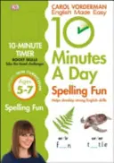 10 Minutes A Day Spelling Fun, Ages 5-7 (Key Stage 1) - Podporuje národní osnovy, pomáhá rozvíjet silné dovednosti v angličtině - 10 Minutes A Day Spelling Fun, Ages 5-7 (Key Stage 1) - Supports the National Curriculum, Helps Develop Strong English Skills
