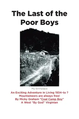 Poslední z chudých chlapců: Vzrušující dobrodružství života v letech 1934 až&nbsp;? Horolezci jsou vždycky volní! - The Last of the Poor Boys: An Exciting Adventure in Living 1934-to&nbsp;? Mountaineers are always free!