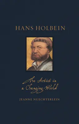 Hans Holbein: Umělec v měnícím se světě - Hans Holbein: The Artist in a Changing World