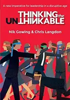 Myslet nemyslitelné - Nový imperativ pro vedení v digitálním věku - Thinking the Unthinkable - A new imperitive for leadership in the digital age