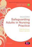 Safeguarding Adults in Nursing Practice (Ochrana dospělých v ošetřovatelské praxi) - Safeguarding Adults in Nursing Practice