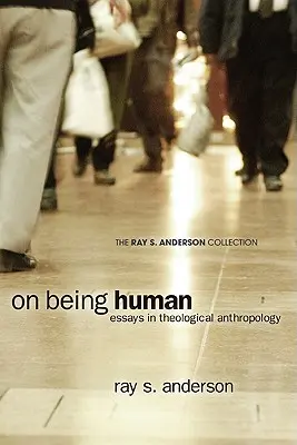 O bytí člověkem: Eseje z teologické antropologie - On Being Human: Essays in Theological Anthropology