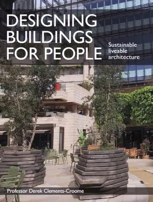 Navrhování budov pro lidi: Udržitelná architektura vhodná pro život - Designing Buildings for People: Sustainable Liveable Architecture