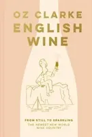 Anglické víno - od tichého po šumivé: Nejnovější vinařská země Nového světa - English Wine - From still to sparkling: The NEWEST New World wine country