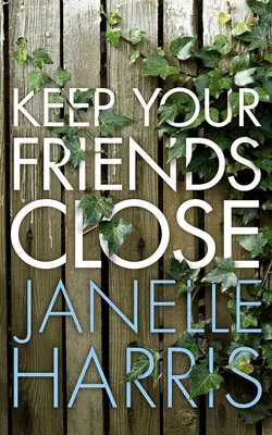 Drž si své přátele blízko - Keep Your Friends Close