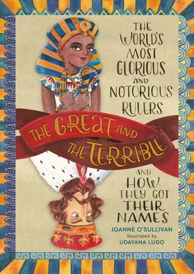 Velký a hrozný: Nejslavnější a nejznámější panovníci světa a jak získali svá jména - The Great and the Terrible: The World's Most Glorious and Notorious Rulers and How They Got Their Names