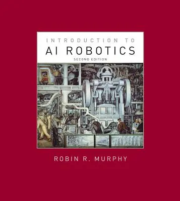 Úvod do robotiky s umělou inteligencí, druhé vydání - Introduction to AI Robotics, Second Edition