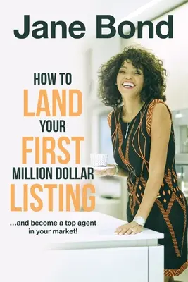 Jak získat svůj první milionový inzerát - How to Land Your First Million Dollar Listing