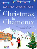 Vánoce v Chamonix - Hřejivý sváteční román s dobrým pocitem - Christmas in Chamonix - A heartwarming, feel-good festive romance