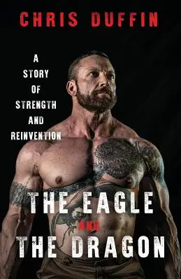 Orel a drak: Příběh o síle a znovuobjevení - The Eagle and the Dragon: A Story of Strength and Reinvention