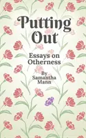 Putting Out: Eseje o jinakosti - Putting Out: Essays on Otherness