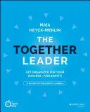 Společný vůdce: Organizujte se pro svůj úspěch - a zdravý rozum! - The Together Leader: Get Organized for Your Success - And Sanity!