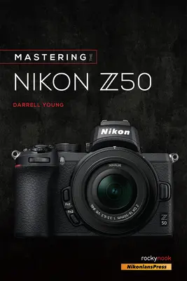 Ovládání fotoaparátu Nikon Z50 - Mastering the Nikon Z50