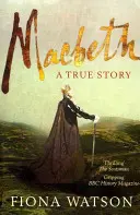 Macbeth: Pravdivý příběh - Macbeth: A True Story