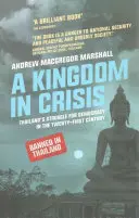 Království v krizi: Thajsko: boj za demokracii v jednadvacátém století - A Kingdom in Crisis: Thailand's Struggle for Democracy in the Twenty-First Century