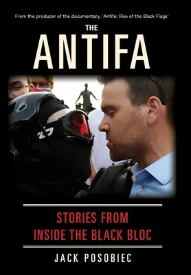 Antifa: Příběhy zevnitř černého bloku - The Antifa: Stories From Inside the Black Bloc