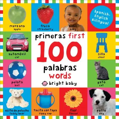 Prvních 100 slov dvojjazyčně: Primeras 100 Palabras - španělsko-anglické dvojjazyčné vydání - First 100 Words Bilingual: Primeras 100 Palabras - Spanish-English Bilingual